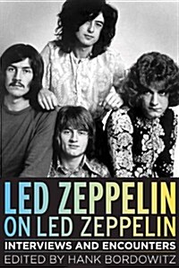 Led Zeppelin on Led Zeppelin: Interviews and Encounters (Hardcover)