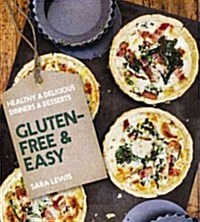 Gluten-free & Easy : Over 80 simple recipes for the gluten intolerant (Hardcover)