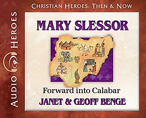 Mary Slessor: Forward Into Calabar (Audio CD)