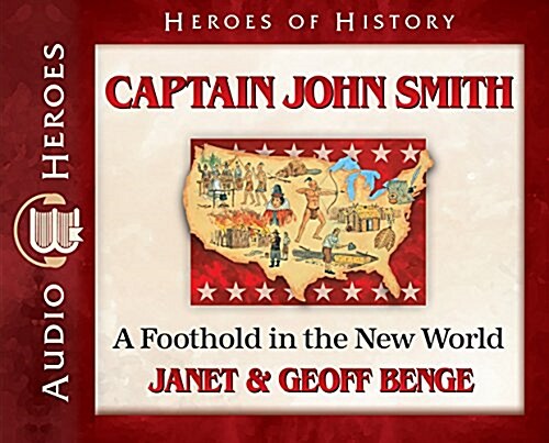 Captain John Smith: A Foothold in the New World (Audio CD)