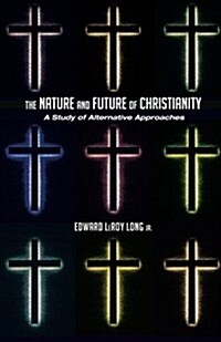 The Nature and Future of Christianity (Paperback)