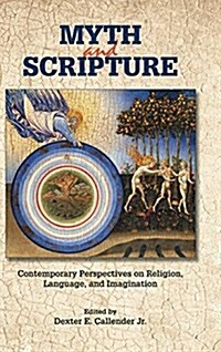 Myth and Scripture: Contemporary Perspectives on Religion, Language, and Imagination (Hardcover)