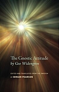 The Gnostic Attitude by Geo Widengren (Paperback)