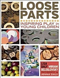 Loose Parts: Inspiring Play in Young Children (Paperback)