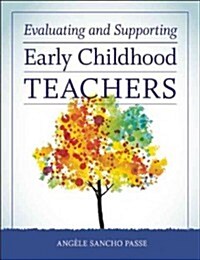 Evaluating and Supporting Early Childhood Teachers (Paperback)