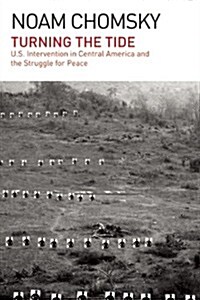 Turning the Tide: U.S. Intervention in Central America and the Struggle for Peace (Paperback)