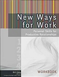 New Ways for Work: Workbook: Personal Skills for Productive Relationships (Paperback)