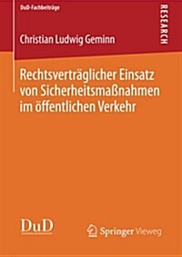 Rechtsvertraglicher Einsatz Von Sicherheitsmassnahmen Im OEffentlichen Verkehr (Paperback, 2014 ed.)