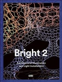 Bright. 2, Architectural illumination and light installations