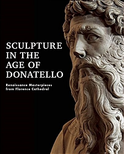 Sculpture in the Age of Donatello (Hardcover)