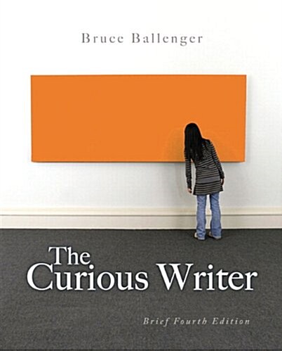 The Curious Writer: Brief Edition Plus Mywritinglab -- Access Card Package (Hardcover, 4)