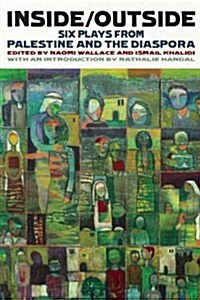 Inside/Outside: Six Plays from Palestine and the Diaspora (Paperback)