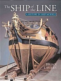 The Ship of Line: A History in Ship Models (Hardcover)