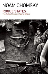 Rogue States: The Rule of Force in World Affairs (Paperback)