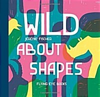 [중고] Wild About Shapes (Hardcover)