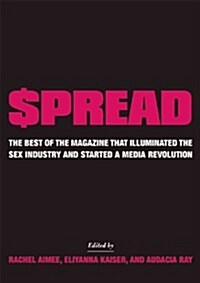 $Pread: The Best of the Magazine That Illuminated the Sex Industry and Started a Media Revolution (Paperback)