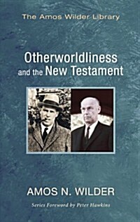 Otherworldliness and the New Testament (Paperback)