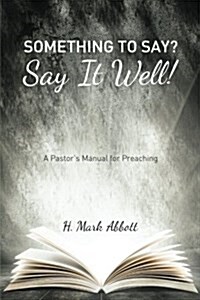 Something to Say? Say It Well! (Paperback)