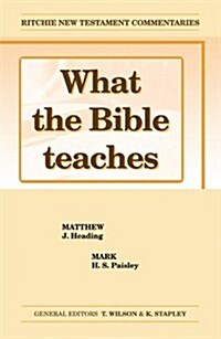 What the Bible Teaches - Matthew Mark (Paperback)