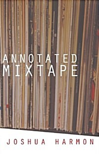 The Annotated Mixtape (Paperback)