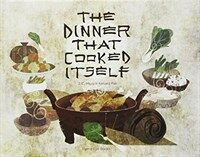 The Dinner That Cooked Itself (Hardcover)