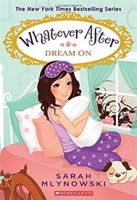 Dream on (Whatever After #4) (Paperback)
