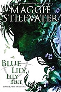Blue Lily, Lily Blue (the Raven Cycle, Book 3): Volume 3 (Hardcover)