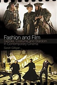 Fashion and Film : Gender, Costume and Stardom in Contemporary Cinema (Paperback)