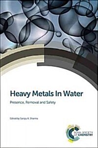 Heavy Metals in Water : Presence, Removal and Safety (Hardcover)