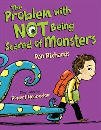 The Problem with Not Being Scared of Monsters (Hardcover)