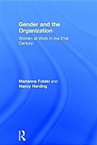 Gender and the Organization : Women at Work in the 21st Century (Hardcover)