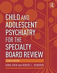 Child and Adolescent Psychiatry for the Specialty Board Review (Paperback, 4 ed)
