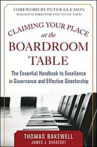 Claiming Your Place at the Boardroom Table: The Essential Handbook for Excellence in Governance and Effective Directorship (Hardcover)