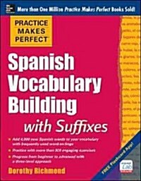 Practice Makes Perfect Spanish Vocabulary Building with Suffixes (Paperback)