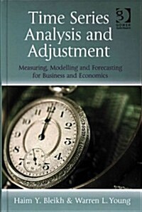 Time Series Analysis and Adjustment : Measuring, Modelling and Forecasting for Business and Economics (Hardcover, New ed)