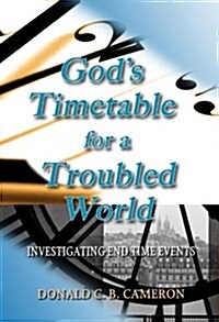 Gods Timetable for a Troubled World (Paperback)