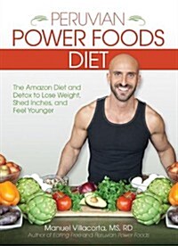 Whole Body Reboot: The Peruvian Superfoods Diet to Detoxify, Energize, and Supercharge Fat Loss (Paperback)