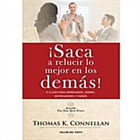 Saca a relucir lo mejor de los dem쟳 / It brings out the best in others (Paperback)