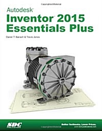 Autodesk Inventor 2015 Essentials Plus (Paperback)