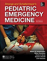 Strange and Schafermeyers Pediatric Emergency Medicine, Fourth Edition (Hardcover, 4, Revised)