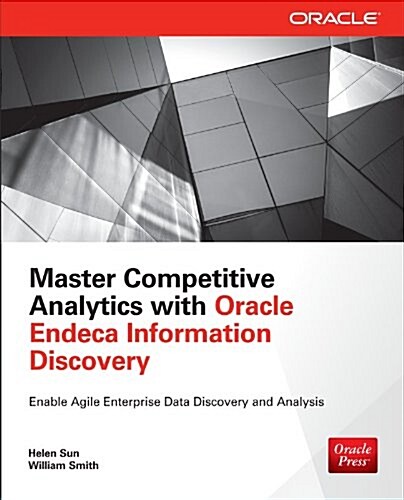 Master Competitive Analytics with Oracle Endeca Information Discovery (Paperback)