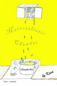Materialistic Chowder (Paperback)