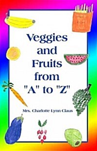 Veggies and Fruits from A to Z (Paperback)