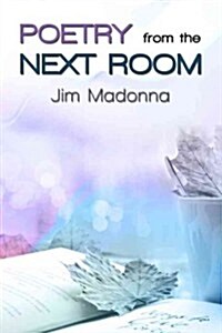Poetry from the Next Room (Paperback)