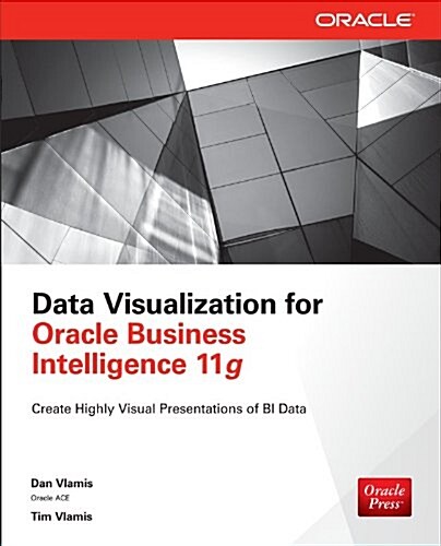 Data Visualization for Oracle Business Intelligence 11g (Paperback)