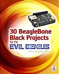30 BeagleBone Black Projects for the Evil Genius (Paperback)
