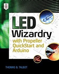 Led Wizardry With Propeller Quickstart and Arduino (Paperback)