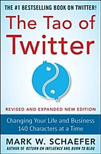 The Tao of Twitter: Changing Your Life and Business 140 Characters at a Time (Paperback, Revised, Expand)