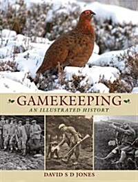 Gamekeeping: An Illustrated History (Hardcover)