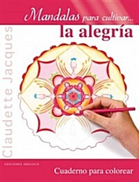 Mandalas Para Cultivar la Alegria: Cuaderno Para Colorear (Paperback)